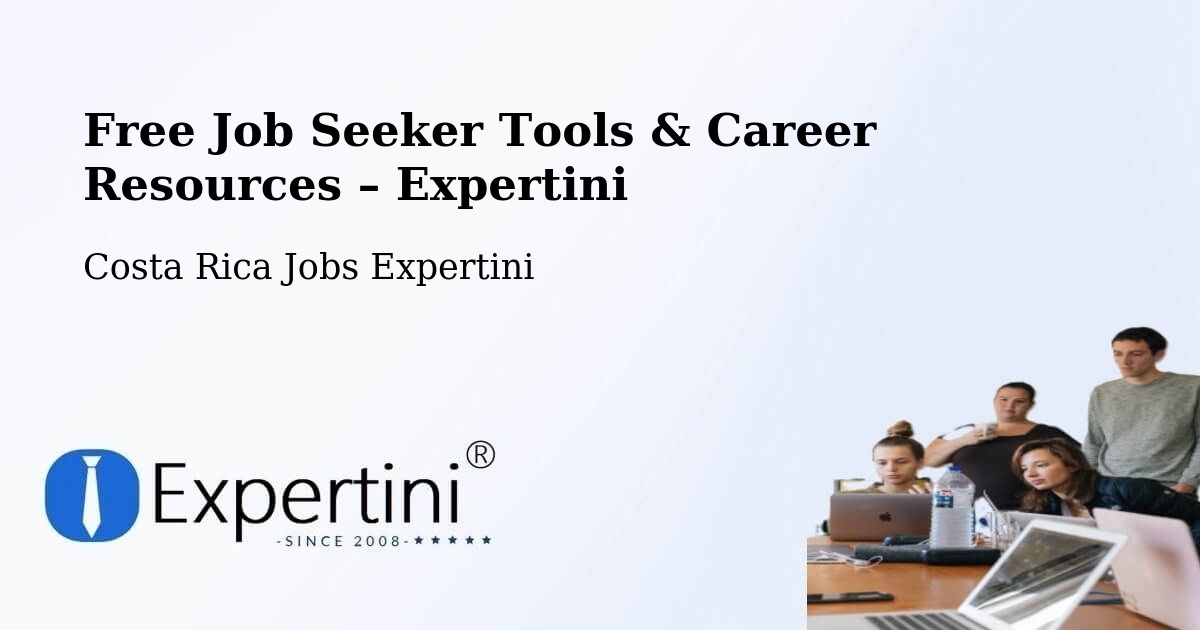 Free Job Seeker Tools & Career Resources – Turrialba - Turrialba, Costa Rica Jobs Expertini