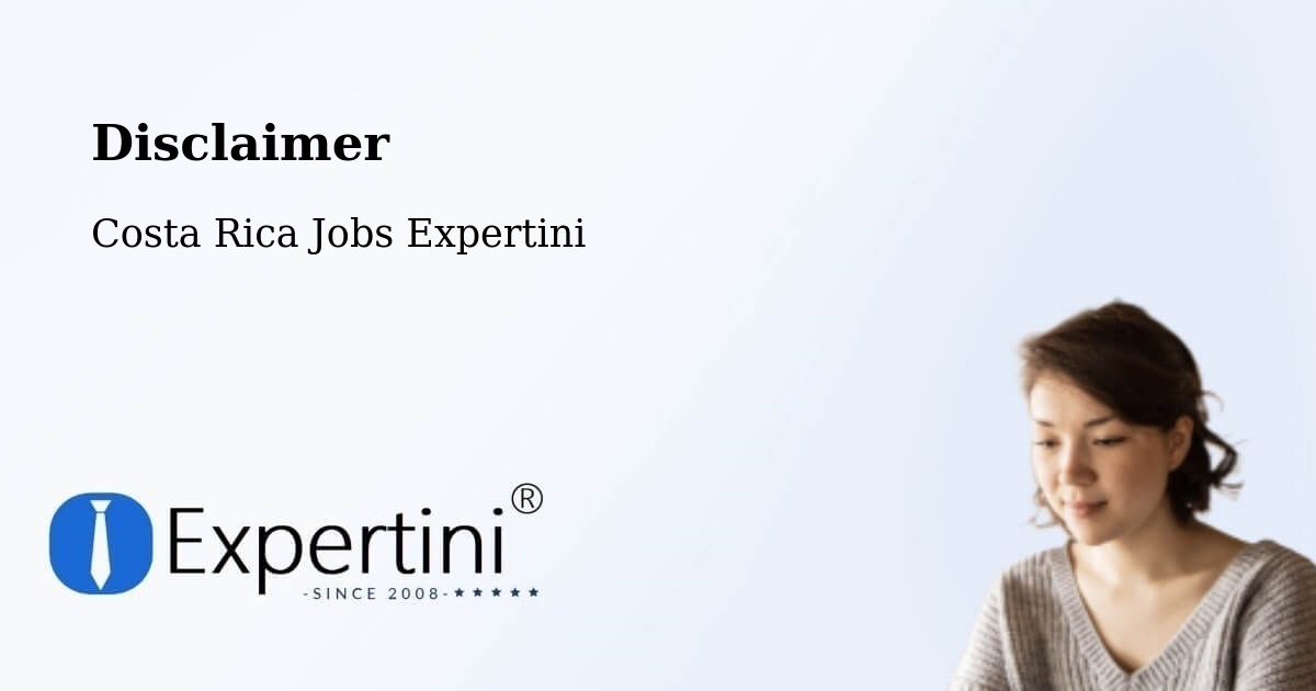 Disclaimer – Turrialba - Costa Rica Jobs Expertini
