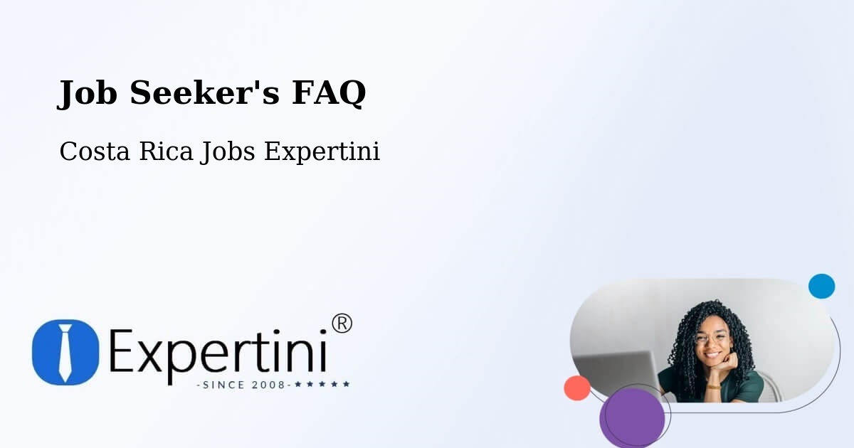 Job Seeker FAQ – Turrialba - Costa Rica Jobs Expertini
